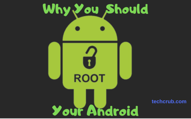 Why You Should Consider Rooting Your Android