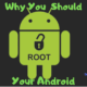 Why You Should Consider Rooting Your Android
