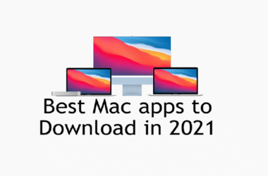 Best Mac Apps to Download in 2021