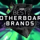 Best Motherboard Brands